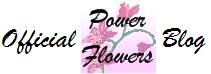 Official Power Flowers Blog